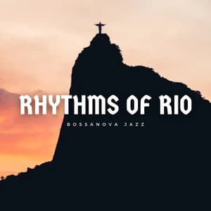Rhythms of Rio: Background Bossa Nova - Bossanova Jazz