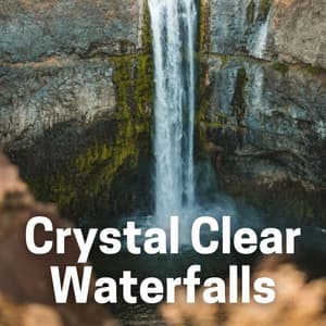 Crystal Clear Waterfalls - Relaxing