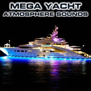 Mega Yacht Atmosphere Sounds - Atmospheres Sounds