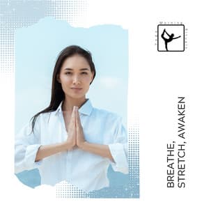 Breathe, Stretch, Awaken - Yoga & Morning Rituals