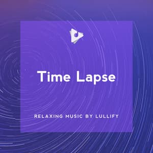 Time Lapse - Relaxing Music by Lullify