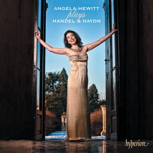 Handel & Haydn: Handel Suites 2 & 8; Haydn Sonata No. 52 etc. - Angela Hewitt