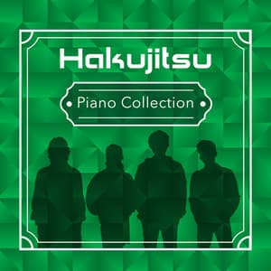 Hakujitsu Piano Collection - Relaxing Time Music