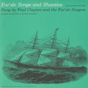 Foc'sle Songs and Shanties - Paul Clayton