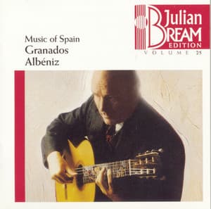 Volume 25 - Music of Spain-Granados, Albéniz - Julian Bream