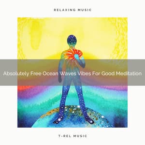 Absolutely Free Ocean Waves Vibes For Good Meditation - Timeless Relax