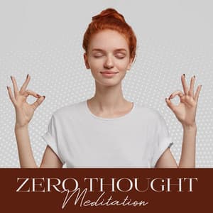Zero Thought Meditation: Calm Mindfulness Practice for Overactive Chattery Mind - Deep Meditation Academy