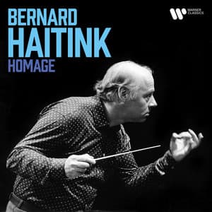 Bernard Haitink - Homage - Bernard Haitink