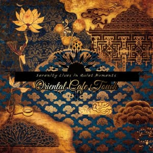 Serenity Lives in Quiet Moments - Oriental Cafe Touch