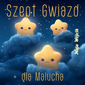 Szept Gwiazd dla Malucha - Maja Wójcik