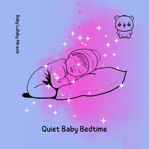 Quiet Baby Bedtime - Baby Lullaby Miracle
