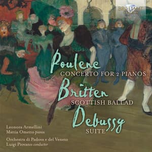 Poulenc, Britten, Debussy: Concerto for 2 Pianos, Scottisch Ballad, Suite - Orchestra di Padova e del Veneto