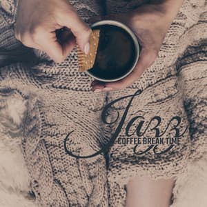 Jazz Coffee Break Time – Relaxing Instrumental Smooth Jazz, Cafe Jazz Relax, Sensual Music Lounge, Soft Jazz, Restaurant, Chill Music, Rest - Café Lounge