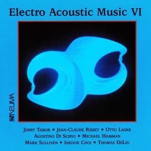 Electro Acoustic Music, Vol. VI - Charles Lipp