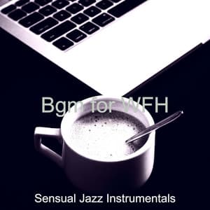 Bgm for WFH - Sensual Jazz Instrumentals