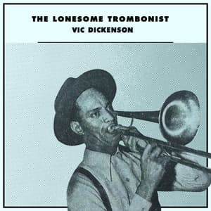 The Lonesome Trombonist - Vic Dickenson