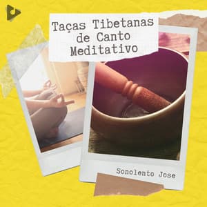 Taças Tibetanas de Canto Meditativo - Taças Tibetanas