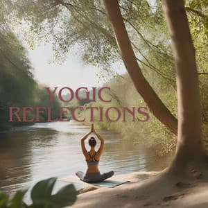 Yogic Reflections: Inner Stillness Anthems - Ontspanning Muziek Club