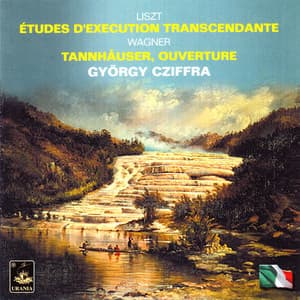 Liszt: Études D'execution Trascendante & Wagner: Tannhäuser, Ouverture - Franz Liszt