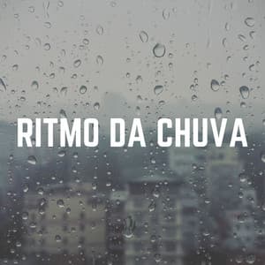 Ritmo da Chuva - Chuva Dormir