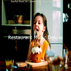 Soulful Music for Lockdowns - Tenor Saxophone - Restaurant Music Deluxe