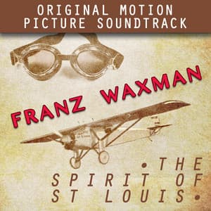 The Spirit of St. Louis - Franz Waxman