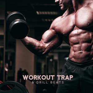 Workout Trap & Drill Beats: Music for Fitness Exercises, Background for Running, Sounds for Gym at Home, Intense Cardio and Stretching - Power Walking Music Club