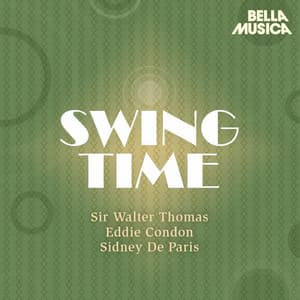Swing Time: Sir Walter Thomas - Eddie Condon - Sidney de Paris - Sir Walter Thomas