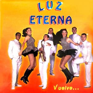 Vuelve... - Luz Eterna