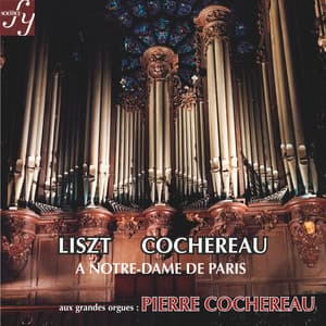Liszt, Cochereau: Organ Works at Notre-Dame in Paris - Pierre Cochereau