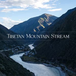 Tibetan Mountain Stream - Serenity Nature Sounds Academy