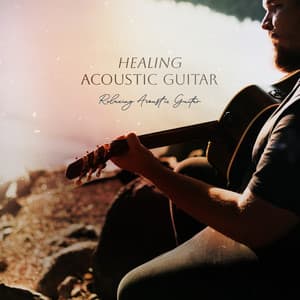 Healing Acoustic Guitar - Relaxing Acoustic Guitar