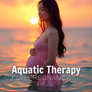 Aquatic Therapy for Pregnancy: Calm and Relaxation in Your Journey to Motherhood - Nature Music Pregnancy Academy