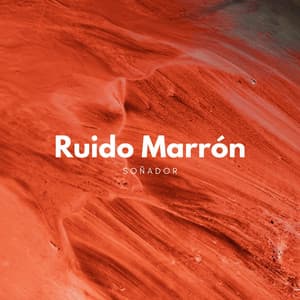 Ruido Marrón Soñador - Sueño profundo Ruido marrón