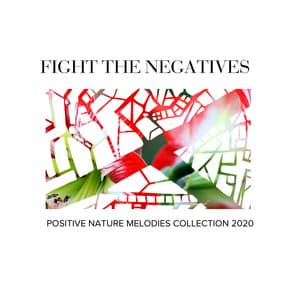 Fight the Negatives - Positive Nature Melodies Collection 2020 - Gold Spa Melodies