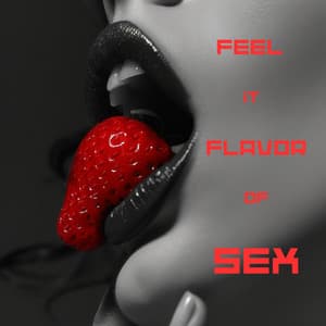 Feel it Flavor of Sex - Slow Sex Music