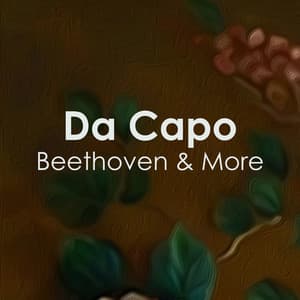 "Da Capo": Beethoven & more - Ludwig van Beethoven