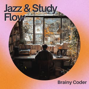 Jazz & Study Flow: Focused Minds - Brainy Coder