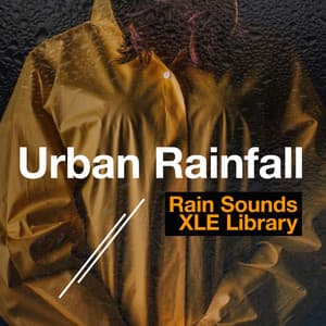 Urban Rainfall - Rain Sounds XLE Library