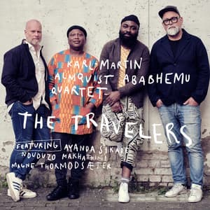 The Travelers - Karl-Martin Almqvist Ababhemu Quartet