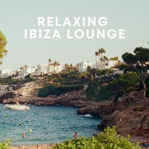 Relaxing Ibiza Lounge - Chillout Sounds
