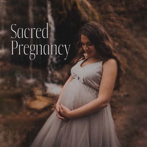 Sacred Pregnancy: Blissful and Soft Music for Spiritual Practices During Pregnancy and Soothing Labor - Calm Pregnancy Music Academy