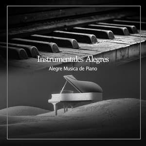 Instrumentales Alegres - Alegre Musica de Piano