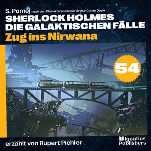 Zug ins Nirwana - Sherlock Holmes - Die galaktischen Fälle