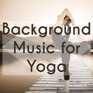 Background Music for Yoga - Yoga Stretching