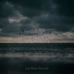 Relaxation | Ultimate Mystical Spa Serenity - Musica de Relajación Academy
