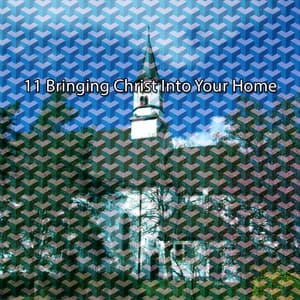 11 Bringing Christ Into Your Home - Catholic Hymns