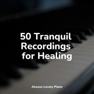 50 Lovely Relaxation Melodies for Chilling Out - Piano Soul