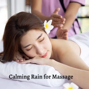 Calming Rain for Massage - The Massage Music Legends