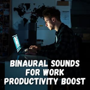 Binaural Sounds for Work Productivity Boost - Binaural Beats MT